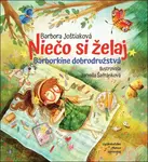 Niečo si želaj - Barbora Joštiaková, Jarmila Šafránková