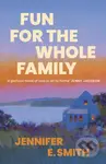 Fun for the Whole Family - Jennifer E. Smith - kniha z kategorie Společenská beletrie