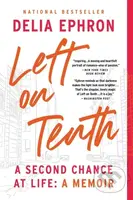 Left on Tenth : A Second Chance at Life: a Memoir (A Second Chance at Life: a Memoir) - kniha z kategorie Životopisy, reportáže a myšlenky