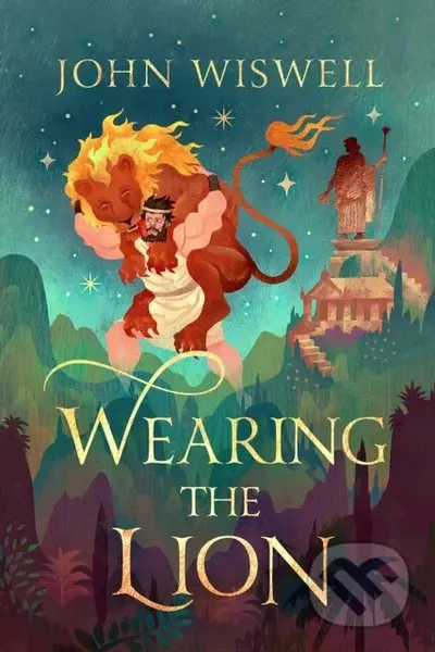 Wearing The Lion (The Story of Hercules as You've Never Read It Before, by the Nebula Award-Winning Author)