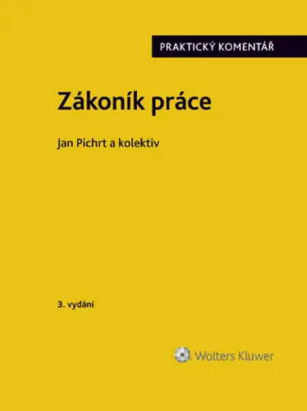 Zákoník práce Praktický komentář - Jan Pichrt