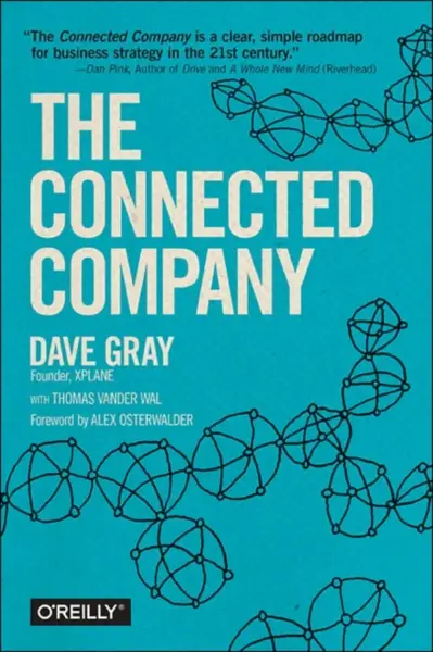 The Connected Company - Dave Gray, Thomas Vander Wal