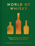 The World of Whisky - David Wishart, Neil Ridley, Gavin D. Smith