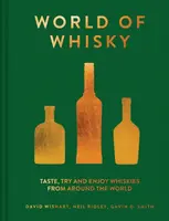 The World of Whisky - David Wishart, Neil Ridley, Gavin D. Smith