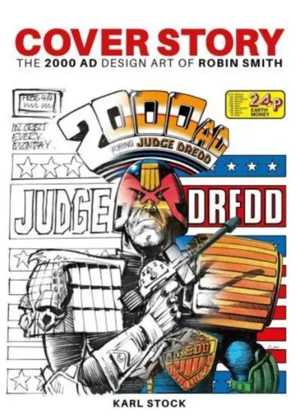 Cover Story: The 2000 AD Design Art of Robin Smith - Karl Stock