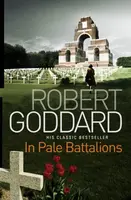 In Pale Battalions - Robert Goddard