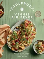 Foolproof Veggie Air Fryer - Louise Kenney