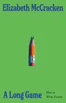 A Long Game - Elizabeth McCracken