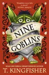 Nine Goblins - T. Kingfisher