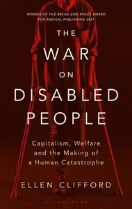 The War on Disabled People - Ellen Clifford