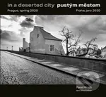 Pustým městem / In a Deserted City (Praha, jaro 2020 / Prague, Spring 2020)