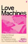 Love Machines (How Artificial Intelligence is Transforming Our Relationships) - kniha z kategorie Psychologie