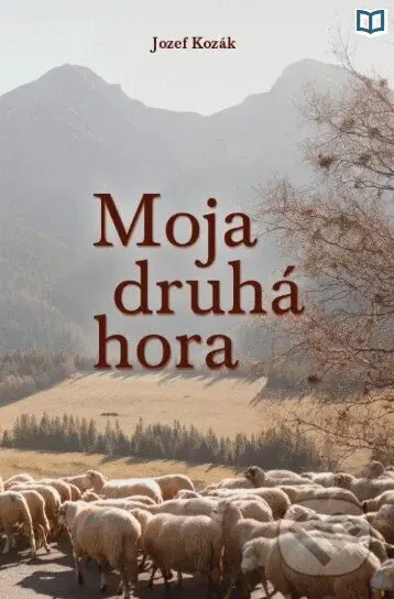 Moja druhá hora - Jozef Kozák - kniha z kategorie Duchovní život