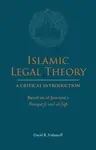Islamic Legal Theory: A Critical Introduction - David R. Vishanoff