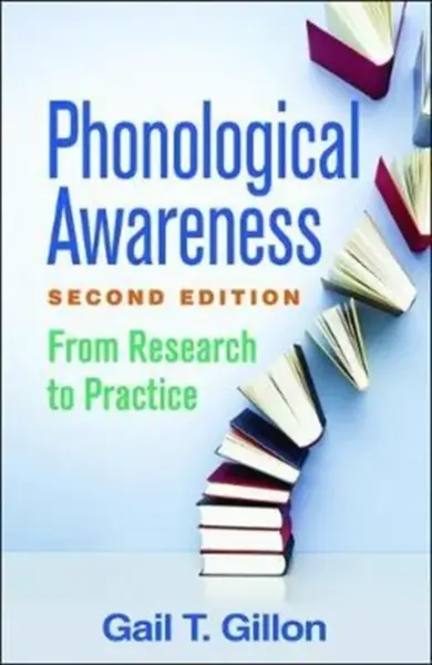 Phonological Awareness, Second Edition - Gail T.  Gillon