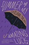 Summer of My Amazing Luck - Miriam Toews