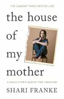 The House of My Mother - Franke Shari