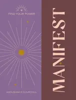 Find Your Power: Manifest - Anoushka F. Churchill