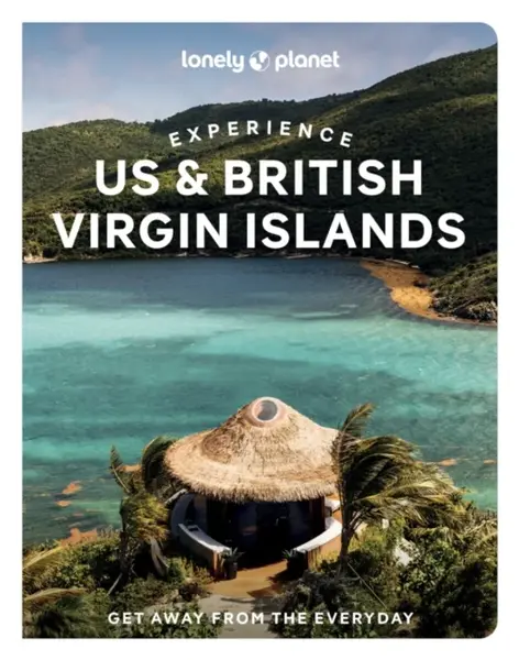 Lonely Planet Experience US & British Virgin Islands - Lonely Planet, Mark Johanson, Joe Sills