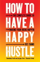 How to Have a Happy Hustle - Bec Evans