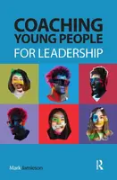 Coaching Young People for Leadership - Mark Jamieson