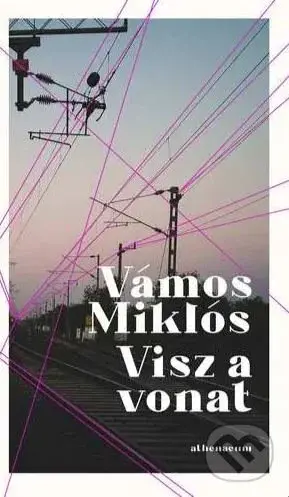 Visz a vonat - Karcsú Könyvek - Pontos történetek - Miklós Vámos - kniha z kategorie Beletrie pro děti