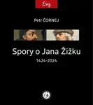 Spory o Jana Žižku 1424-2024 (poškozená) - Petr Čornej