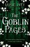 The Goblin Pages - Jamie Ivey