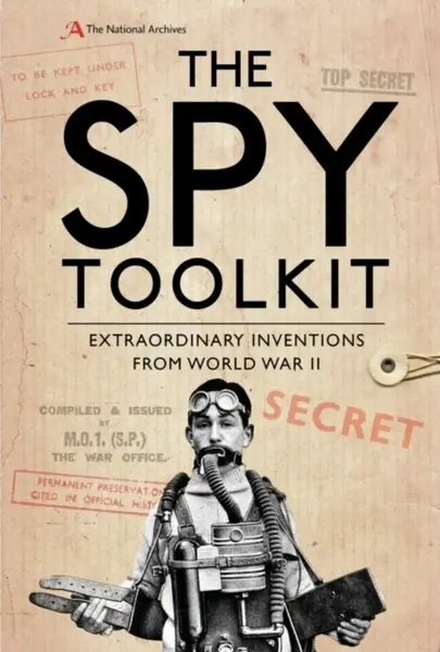The Spy Toolkit - The National Archives, Stephen Twigge