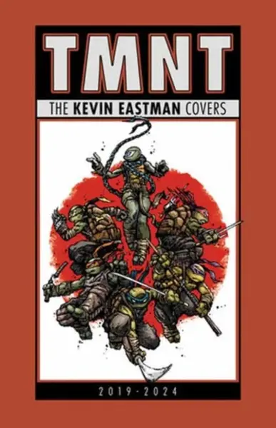 Teenage Mutant Ninja Turtles: The Kevin Eastman Covers (2019-2025) - Kevin Eastman