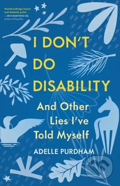 I Don't Do Disability and Other Lies I've Told Myself - kniha z kategorie Zdraví a životní styl
