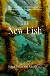 The New Fish (The Truth about Farmed Salmon and the Consequences We Can No Longer Ignore) - kniha z kategorie Byznys a management
