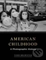 American Childhood (A Photographic History) - Todd Brewster - kniha z kategorie Humanitní a společenské vědy
