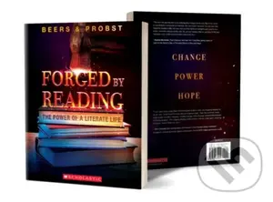 Forged by Reading: The Power of a Literate Life - E. Probst, Kylene Beers