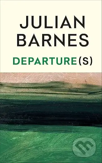 Departure(s) - Julian Barnes