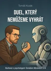 Duel, který nemůžeme vyhrát (Rozhovor s psychologem Tomášem Morávkem) - kniha z kategorie Rozhovory