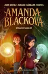 Amanda Blacková: Ztracený amulet - Barbara Montes, Juan Goméz-Jurado - kniha z kategorie Beletrie pro děti