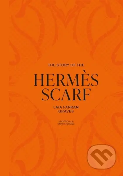 The Story of the Hermes Scarf - Laia Farran Graves