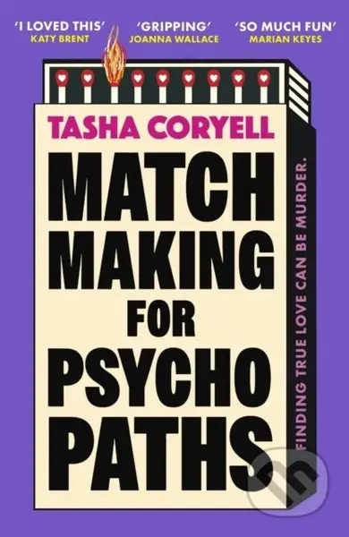 Matchmaking for Psychopaths (The most compelling, hilarious, and twisty book of the year, ‘SO MUCH FUN’ Marian Keyes) - kniha z kategorie Thrillery