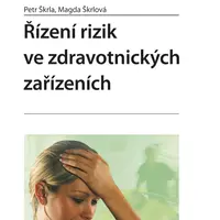 E-kniha: Řízení rizik ve zdravotnických zařízeních od Škrla Petr