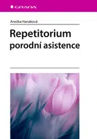 Kniha: Repetitorium porodní asistence od Hanáková Anežka