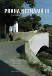 Kniha: Praha neznámá III od Ryska Petr