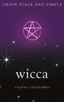 Wicca, Orion Plain and Simple - Leanna Greenaway