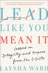 Lead Like You Mean It - Laysha Ward