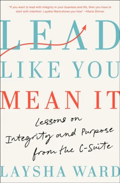 Lead Like You Mean It - Laysha Ward