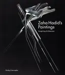 Zaha Hadid's Paintings - Luscombe Desley