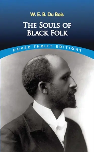 The Souls of Black Folk - Du Bois W. E. B.