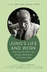Jung's Life and Work - Aniela Jaffé, C. G. Jung