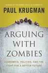 Arguing with Zombies - Paul Krugman