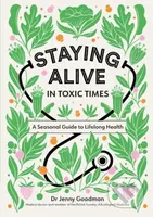 Staying Alive in Toxic Times (A Seasonal Guide to Lifelong Health) - kniha z kategorie Ekologie